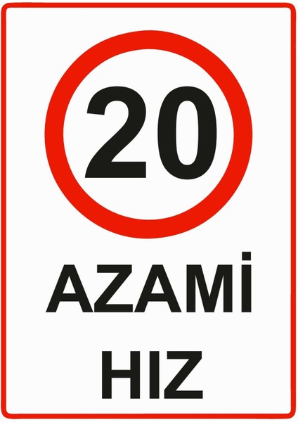 20 Azami Hız Isg Uyarı Levhası Pvc A5 15X21 cm