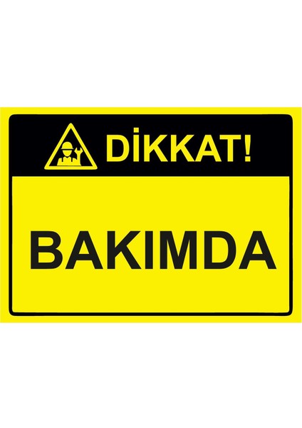 Dikkat! Bakımda Isg Uyarı Levhası Pvc A5 15X21 cm