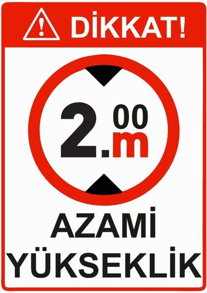 Dikkat! 2m Azami Yükseklik Isg Uyarı Levhası Pvc A5 15X21 cm