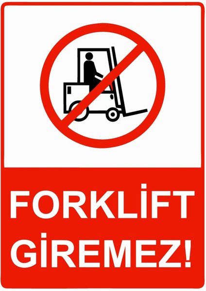Forklift Giremez! Isg Uyarı Levhası Pvc A5 15X21 cm