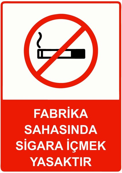 Fabrika Sahasında Sigara Içmek Yasaktır Isg Uyarı Levhası Pvc A5 15X21 cm