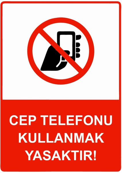 Cep Telefonu Kullanmak Yasaktır! Isg Uyarı Levhası Pvc A5 15X21 cm