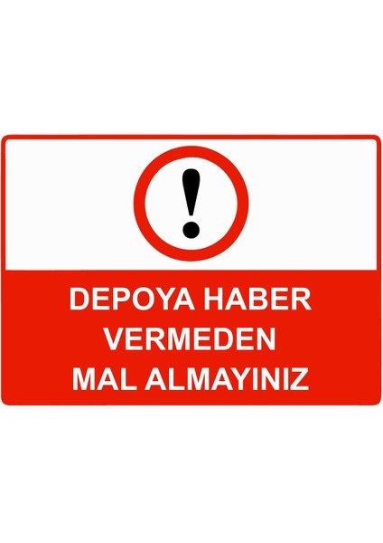 Depoya Haber Vermeden Mal Almayınız Isg Uyarı Levhası Pvc A5 15X21 cm