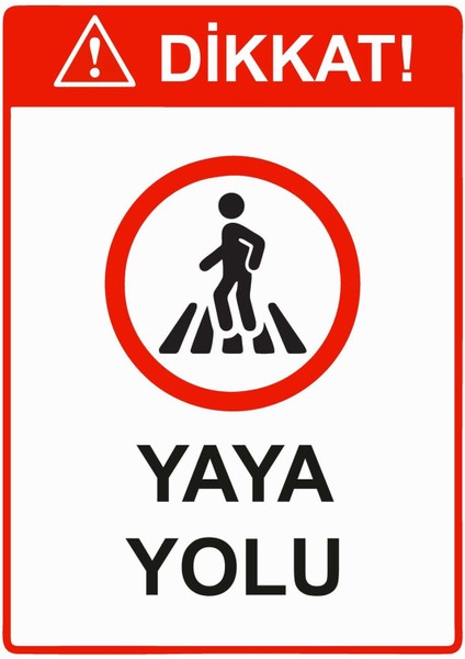 Dikkat! Yaya Yolu Isg Uyarı Levhası Pvc A5 15X21 cm