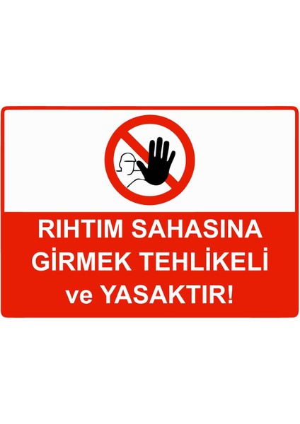 Rıhtım Sahasına Girmek Tehlikeli ve Yasaktır! Isg Uyarı Levhası Pvc A5 15X21 cm