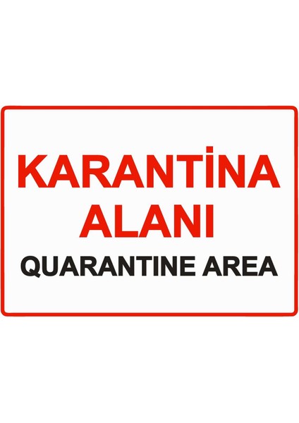 Karantina Alanı Quarantine Area Isg Uyarı Levhası Pvc A5 15X21 cm