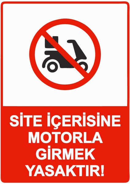 Site Içerisine Motorla Girmek Yasaktır! Isg Uyarı Levhası Pvc A5 15X21 cm