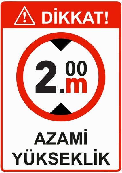 Dikkat! 2m Azami Yükseklik Isg Uyarı Levhası Pvc A5 15X21 cm