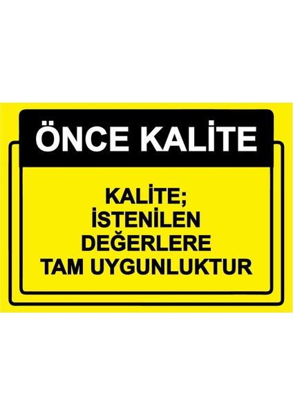 Önce Kalite. Kalite; Istenilen Değerlere Tam Uygunluktur Isg Uyarı Levhası Pvc A5 15X21 cm