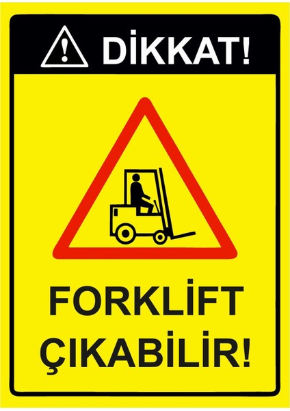 Dikkat! Forklift Çıkabilir! Isg Uyarı Levhası Pvc A5 15X21 cm
