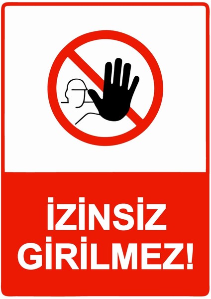 Izinsiz Girilmez! Isg Uyarı Levhası Pvc A5 15X21 cm