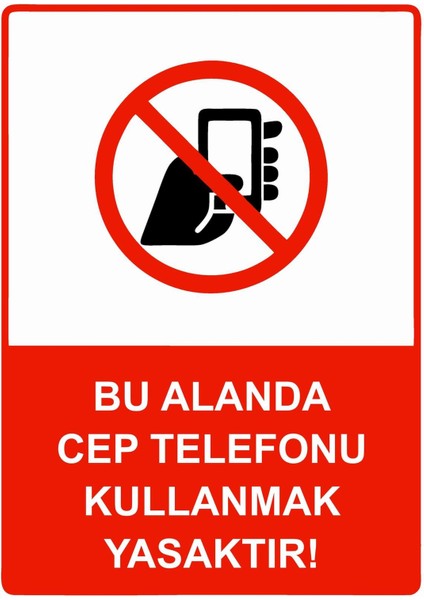 Bu Alanda Cep Telefonu Kullanmak Yasaktır Isg Uyarı Levhası Pvc A5 15X21 cm