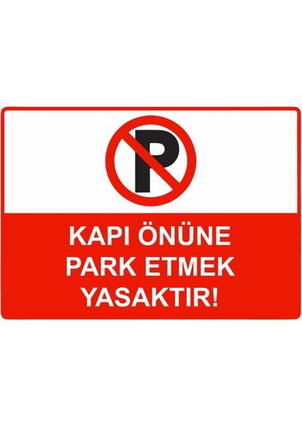 Kapı Önüne Park Etmek Yasaktır! Isg Uyarı Levhası Pvc A5 15X21 cm