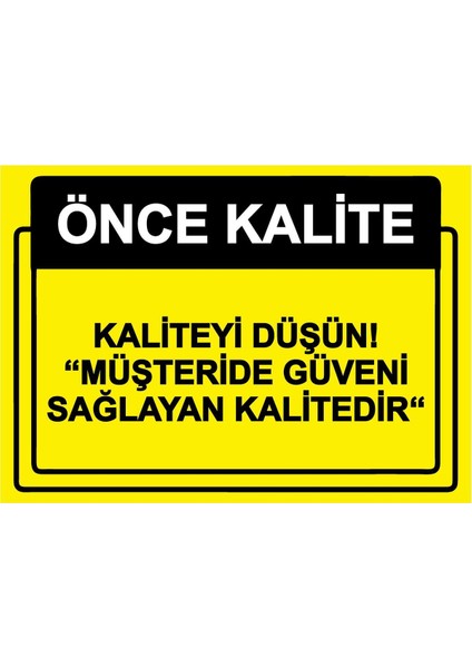 Önce Kalite. Kaliteyi Düşün! Müşteride Güveni Sağlayan Isg Uyarı Levhası Pvc A5 15X21 cm