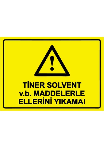 Tiner Solvent V.b. Maddelerle Ellerini Yıkama! Isg Uyarı Levhası Pvc A5 15X21 cm