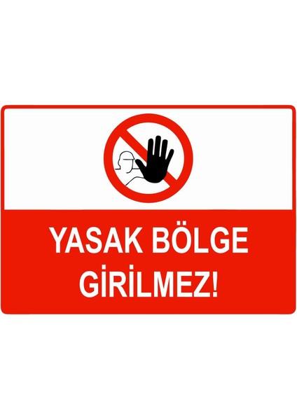 Yasak Bölge Girilmez Isg Uyarı Levhası Pvc A5 15X21 cm