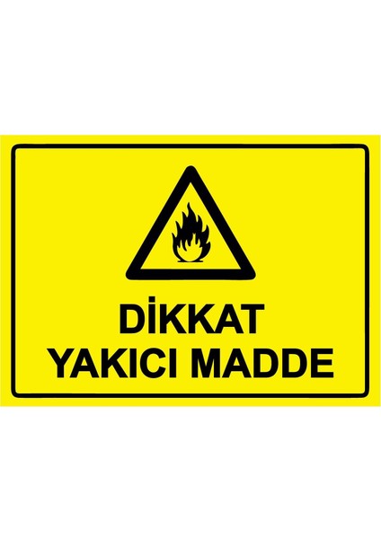 Dikkat Yakıcı Madde Isg Uyarı Levhası Pvc A5 15X21 cm