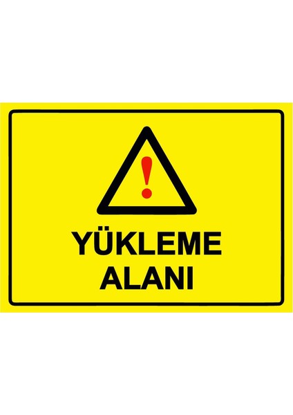 Yükleme Alanı Isg Uyarı Levhası Pvc A5 15X21 cm
