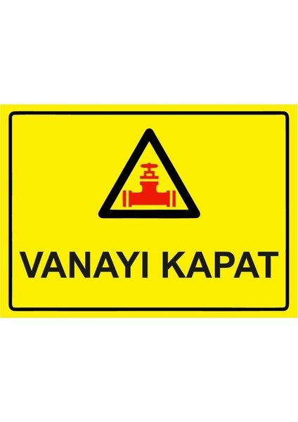 Vanayı Kapat Isg Uyarı Levhası Pvc A5 15X21 cm
