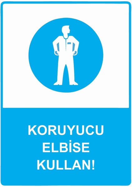 Koruyucu Elbise Kullan! Isg Uyarı Levhası Pvc A5 15X21 cm