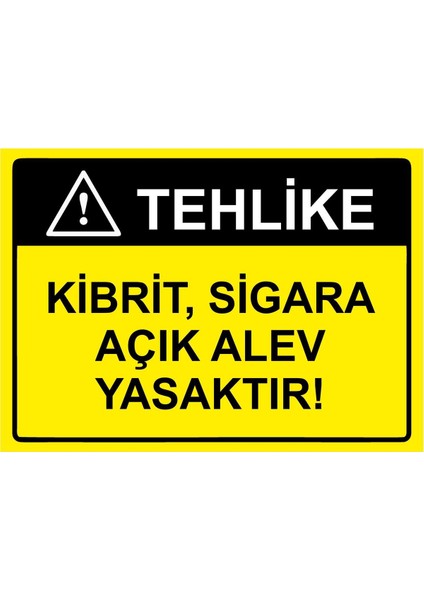 Tehlike Kibrit, Sigara Açık Alev Yasaktır! Isg Uyarı Levhası Pvc A5 15X21 cm