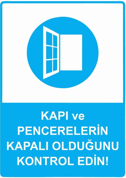 Kapı ve Pencerelerin Kapalı Olduğunu Kontrol Edin! Isg Uyarı Levhası Pvc A5 15X21 cm