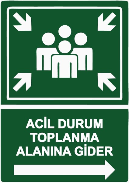 Acil Durum Toplanma Alanına Gider Isg Uyarı Levhası Pvc A5 15X21 cm