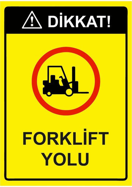 Dikkat! Forklift Yolu Isg Uyarı Levhası Pvc A5 15X21 cm