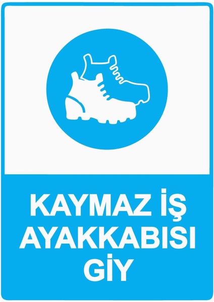 Kaymaz Iş Ayakkabısı Giy Isg Uyarı Levhası Pvc A5 15X21 cm