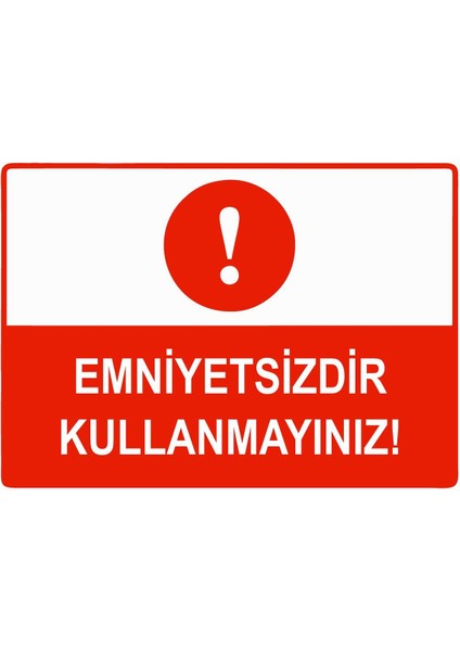 Ehliyetsizdir Kullanmayınız Isg Uyarı Levhası Pvc A5 15X21 cm