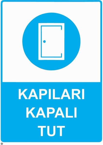 Kapıları Kapalı Tut Isg Uyarı Levhası Pvc A5 15X21 cm