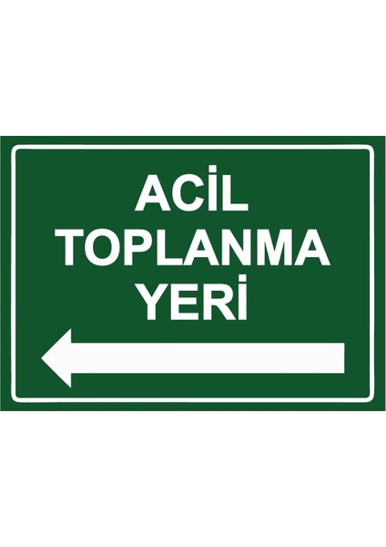 Acil Toplanma Yeri Isg Uyarı Levhası Pvc A5 15X21 cm