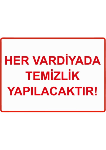Her Vardiyada Temizlik Yapılacaktır! Isg Uyarı Levhası Pvc A5 15X21 cm