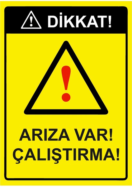 Dikkat! Arıza Var! Çalıştırma! Isg Uyarı Levhası Pvc A5 15X21 cm