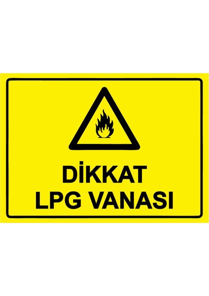 Dikkat Lpg Vanası Isg Uyarı Levhası Pvc A5 15X21 cm