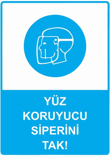 Yüz Koruyucu Siperini Tak! Isg Uyarı Levhası Pvc A5 15X21 cm
