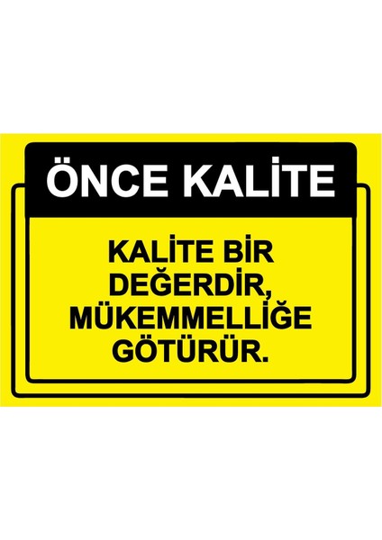 Önce Kalite. Kalite Bir Değerdir, Mükemmelliğe Götürür. Isg Uyarı Levhası Pvc A5 15X21 cm
