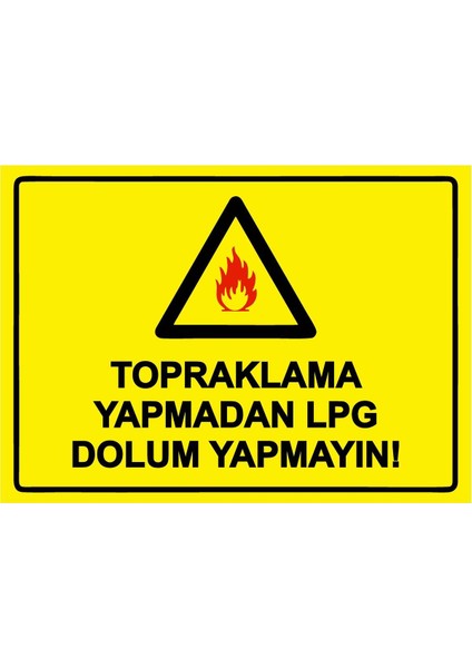Topraklama Yapmadan Lpg Dolum Yapmayın! Isg Uyarı Levhası Pvc A5 15X21 cm