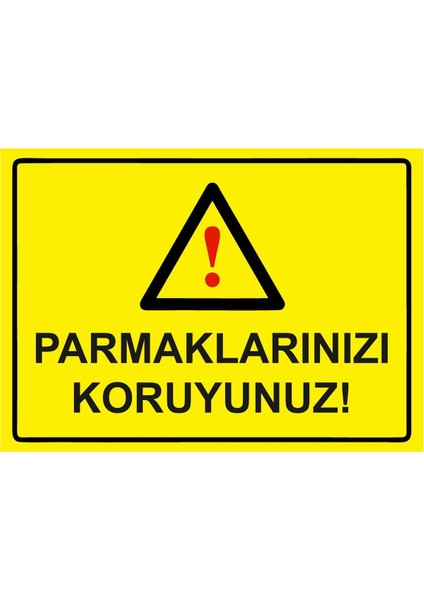 Parmaklarınızı Koruyunuz! Isg Uyarı Levhası Pvc A5 15X21 cm