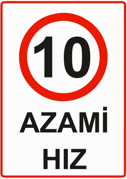 10 Azami Hız Isg Uyarı Levhası Pvc A5 15X21 cm