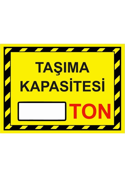Taşıma Kapasitesi ( ) Ton Isg Uyarı Levhası Pvc A5 15X21 cm