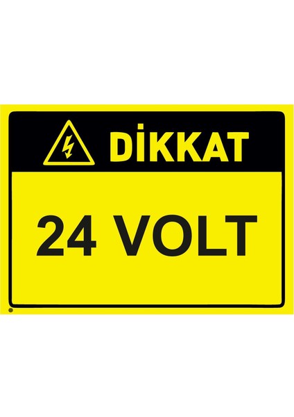 Dikkat 24 Volt Isg Uyarı Levhası Pvc A5 15X21 cm