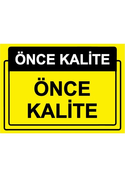 Önce Kalite. Önce Kalite Isg Uyarı Levhası Pvc A5 15X21 cm