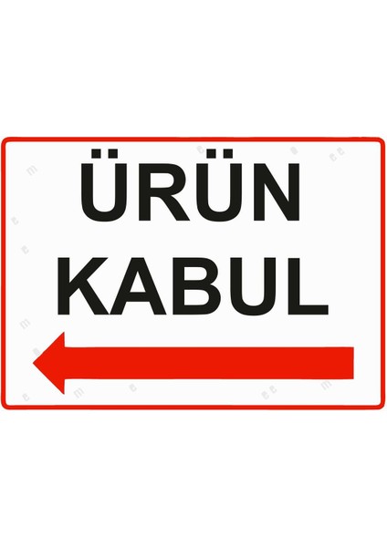 Ürün Kabul Isg Uyarı Levhası Pvc A5 15X21 cm
