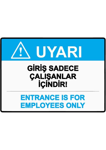 Giriş Sadece Çalışanlar Içindir! Entrance Is For Employees Isg Uyarı Levhası Pvc A5 15X21 cm
