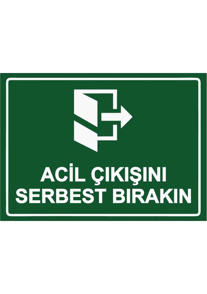 Acil Çıkışını Serbest Bırakın Isg Uyarı Levhası Pvc A5 15X21 cm