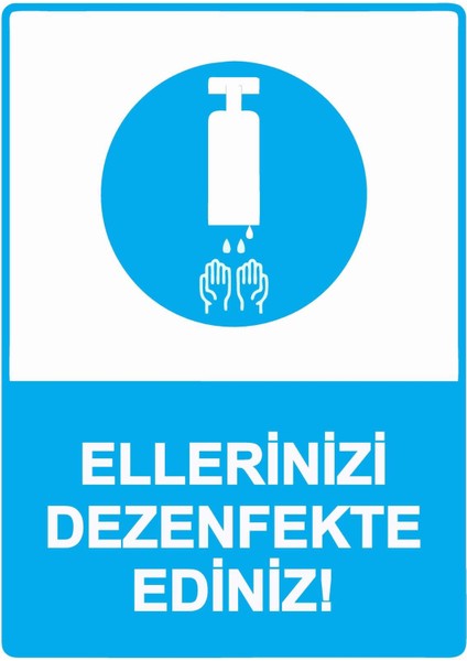 Ellerinizi Dezenfekte Ediniz! Isg Uyarı Levhası Pvc A5 15X21 cm