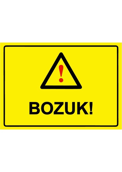 Bozuk! Isg Uyarı Levhası Pvc A5 15X21 cm