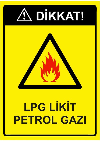 Dikkat! Lpg Likit Petrol Gazı Isg Uyarı Levhası Pvc A5 15X21 cm