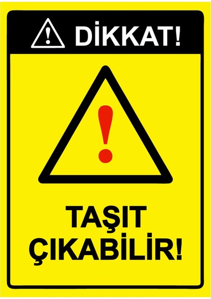 Dikkat!taşıt Çıkabilir! Isg Uyarı Levhası Pvc A5 15X21 cm